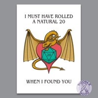 I Must Have Rolled A Natural 20 When I Found You - Geek Card