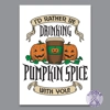 I'd Rather be Drinking Pumpkin Spice With You - Halloween Card