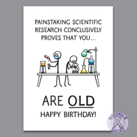 Research Proves You Are Old Birthday Card