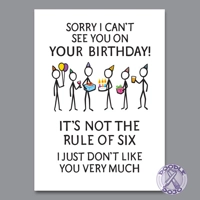 Sorry I Can't See You on Your Birthday - Funny Birthday Card