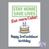 Stay Home Save Lives Eat More Cake - Birthday Card Stay Home Save Lives Eat More Cake - Birthday Card