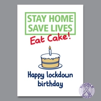 Stay Home Save Lives Eat Cake Birthday Card