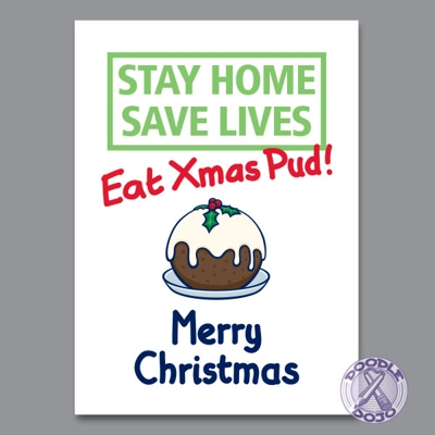 Stay Home Save Lives Eat Xmas Pud Christmas Card