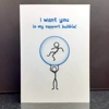 I Want You in my Support Bubble Card I Want You in my Support Bubble Card