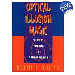 OPTICAL ILLUSION MAGIC - by Michael A. DiSpezio