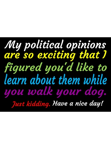 My Political Opinions Sign