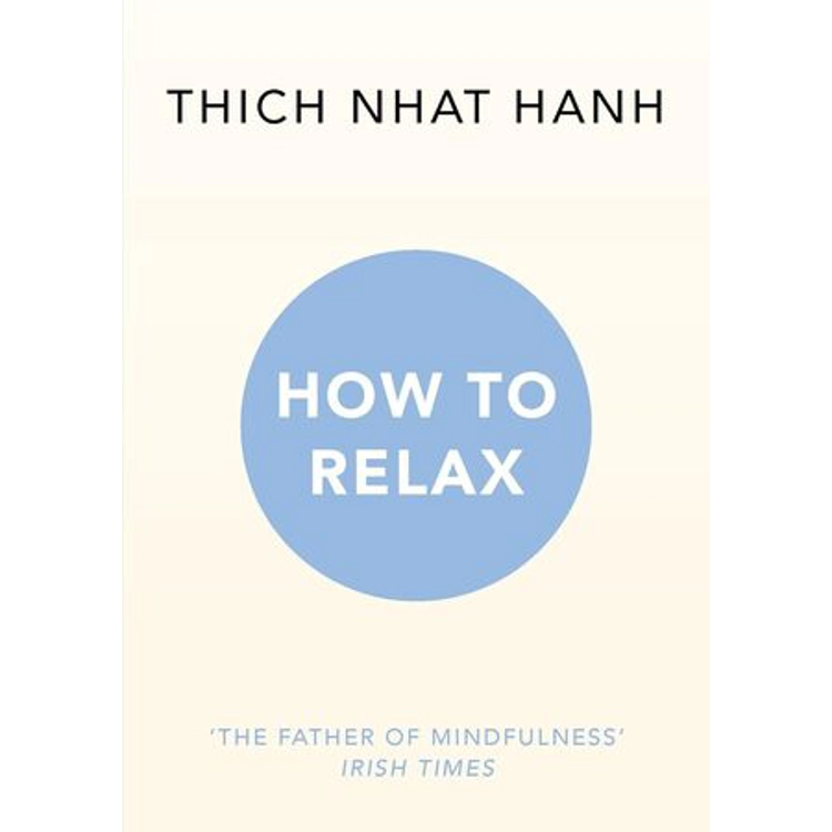 How to Relax - Thich Nhat Hanh