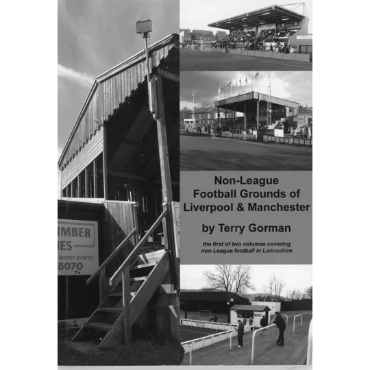 The non-League Football Grounds of Liverpool & Manchester