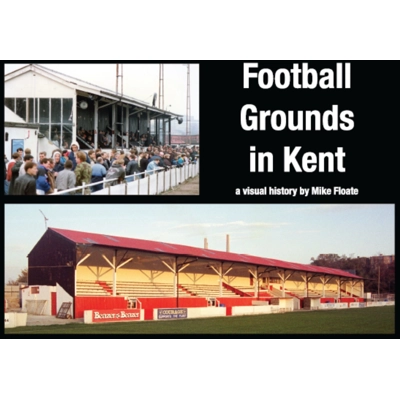 Football Grounds in Kent - Paperback Football Grounds in Kent - Paperback