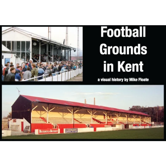 Football Grounds in Kent - Revised hardback