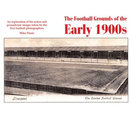 Football Grounds of the Early 1900s