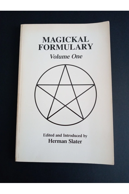 MAGICKAL FORMULARY VOLUME ONE - EDITED and INTRODUCED by HERMAN SLATER