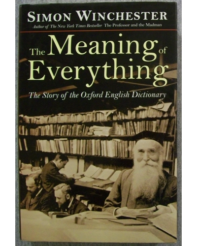 THE MEANING OF EVERYTHING by SIMON WINCHESTER