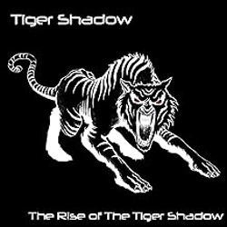 Tiger Shadow - The Rise..