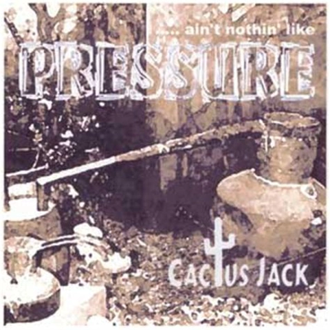 Cactus Jack - Ain't Nothing Like Pressure CD Album