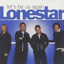 Lonestar - Let's be us ..