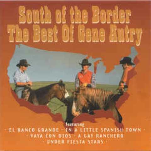 Gene Autry - South of the Border, The Best of Gene Autry CD Album