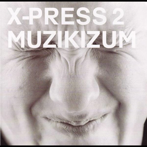 X-Press 2 - Muzikizum CD Album