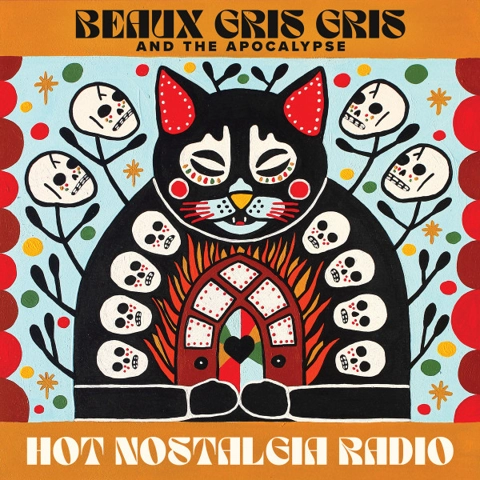 Beaux Gris Gris and the Apocalypse - Hot Nostalgia Radio lp
