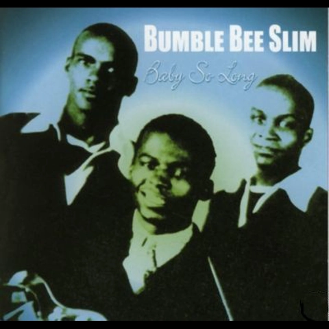 Bumble Bee Slim - Baby So Long CD Album
