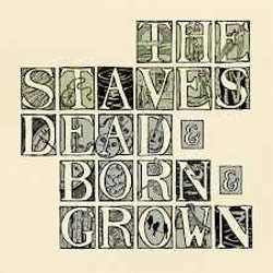 The Staves - Dead & Bor..