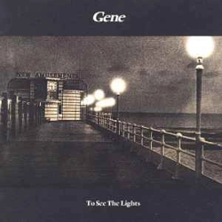 Gene  - To See The Ligh..