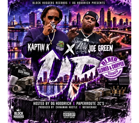 Up Kaptin K x Joe Green Slowed & Chopped by DJ Red hosted by OG Hoodrich x Paperroute 2c’’s