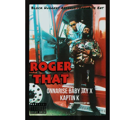 “Roger That” Onnarise Baby Jay x Kaptin K Official video