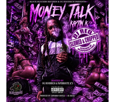 Money Talk Kaptin K hosted by OG Hoodrich x Paperroute 2C’s Slowed & Chopped by DJ Red