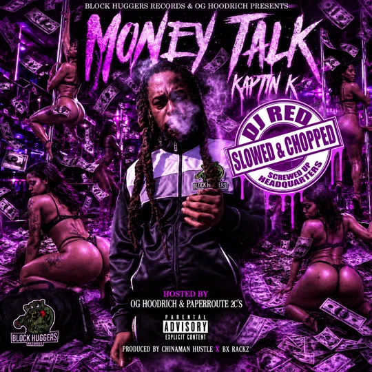 Money Talk Kaptin K hosted by OG Hoodrich x Paperroute 2C’s Slowed & Chopped by DJ Red