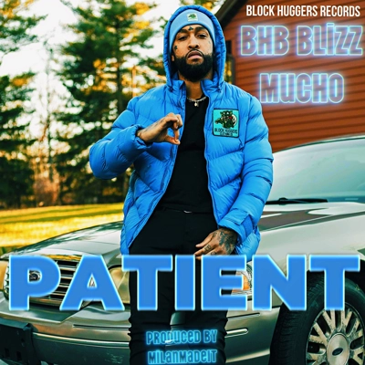 Patient BHB Blizz Mucho produced by MilanMadeIt