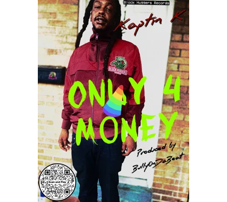 “Only 4 Money” Kaptin K Official Video