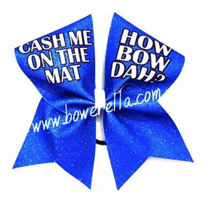 Cash Me On The Mat How Bow Dah Cheer Bow