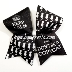 Keep Calm And Don't Be A Copycat Cheer Bow