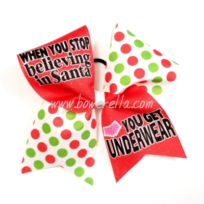 When You Stop Believing In Santa You Get Underwear Christmas Bows