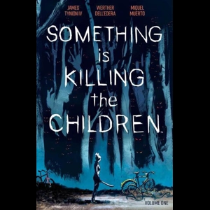 SOMETHING IS KILLING CHILDREN TP VOL 01