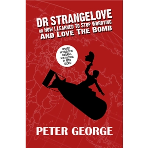 Dr Strangelove or: How ..