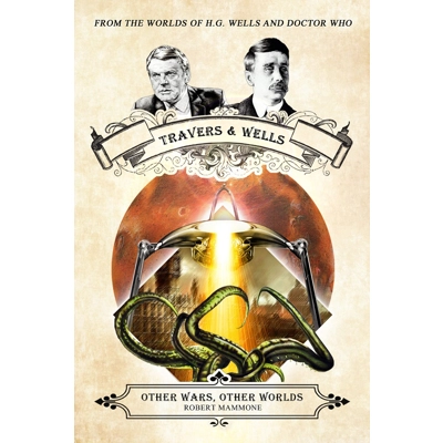 Travers and Wells: Other Wars, Other Worlds Volume 1 Paperback