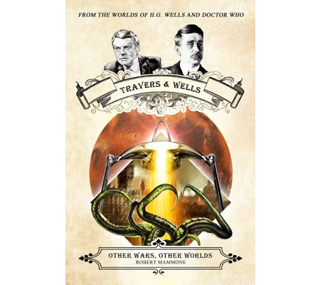 Travers and Wells: Other Wars, Other Worlds Volume 1 Paperback