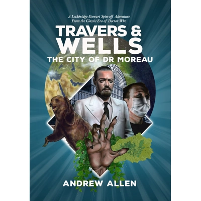 Travers and Wells: The City of Dr Moreau volume 2 Hardback