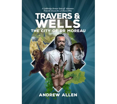 Travers and Wells: The City of Dr Moreau volume 2 Hardback