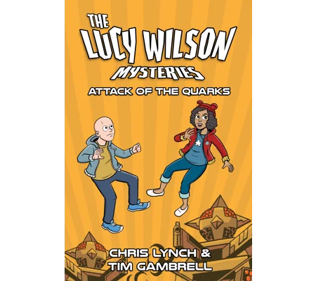 The Lucy Wilson Mysteries: Attack of the Quarks