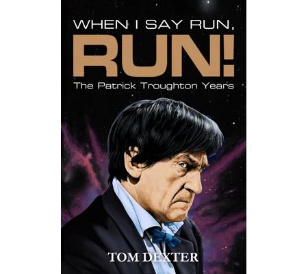 When I Say Run, Run: The Patrick Troughton Years