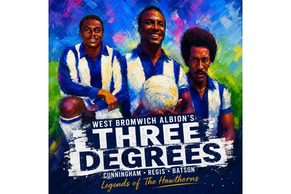 West Bromwich Albion’s Three Degrees: The Story of Cunningham, Regis & Batson