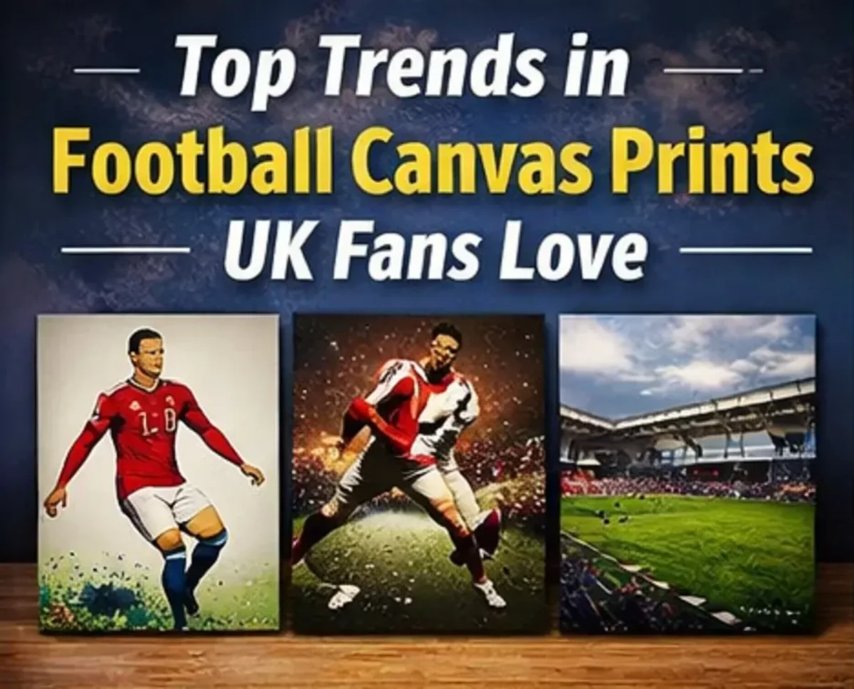 Top Trends in Football Canvas Prints UK Fans Are Loving Right Now