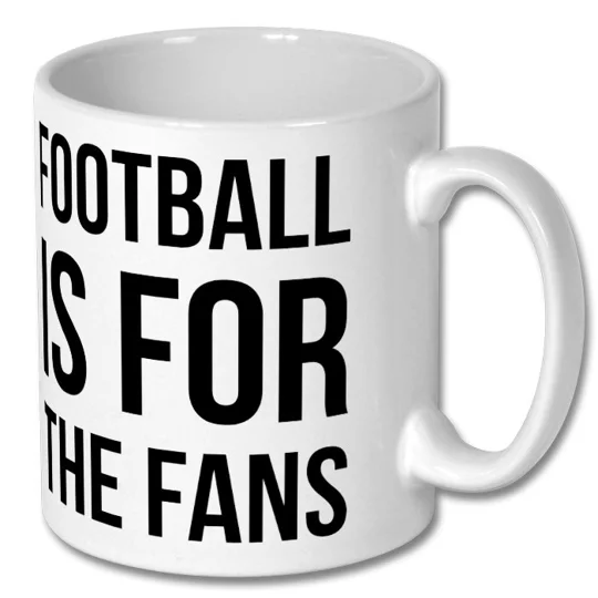 Football Is for the Fans Mug