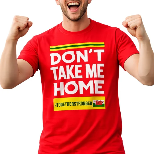 Wales Cymru Dont Take Me Home Red T-shirt | Football Fan Tee