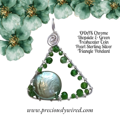Chrome Diopside Coin Pearl Sterling Silver Wire wrapped Triangle OOAK Pendant