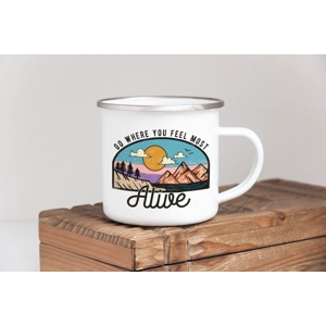 Go Where You Feel The Most Alive - Enamel Mug