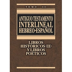 Antiguo Testamento Interlineal Hebreo-Español Vol. 3: Libr..